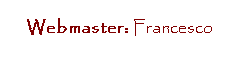 Text Box: Webmaster: Francesco
